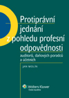 Protiprvn jednn z pohledu profesn odpovdnosti auditor, daovch poradc a etnch