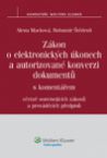 Zkon o elektronickch konech a autorizovan konverzi dokument s komentem vetn souvisejcch zkon a provdcch pedpis